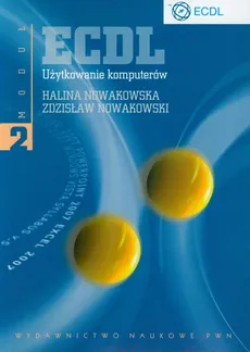 ECDL Moduł 2 Użytkowanie komputerów - Halina Nowakowska, Zdzisław Nowakowski