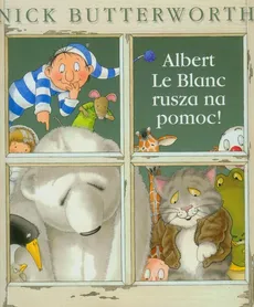 Albert Le Blanc rusza na pomoc - Nick Butterworth