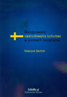 Skandynawskie uwarunkowania kulturowe w procesach zarządzania - Outlet - Katarzyna Bachnik