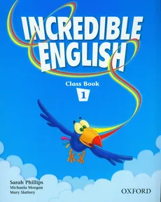 Incredible english 1 Class Book - Michaela Morgan, Sarah Phillips, Mary Slattery