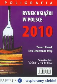 Rynek książki w Polsce 2010 Poligrafia - Tomasz Nowak, Ewa Tenderenda-Ożóg
