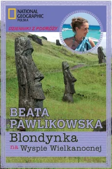 Blondynka na Wyspie Wielkanocnej - Beata Pawlikowska