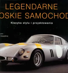 Legendarne włoskie samochody Klasyka stylu i projektowania - Outlet - Richard Heseltine, Michel Zumbrunn