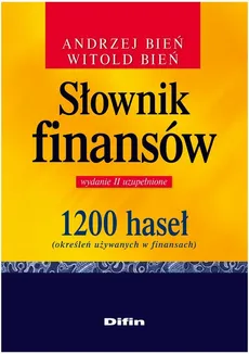 Słownik finansów - Andrzej Bień, Witold Bień