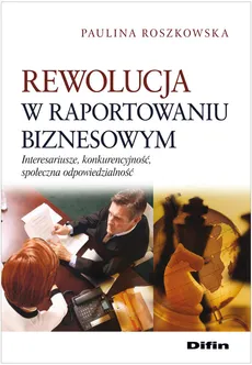 Rewolucja w raportowaniu biznesowym - Paulina Roszkowska