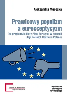 Prawicowy populizm a eurosceptycyzm - Outlet - Aleksandra Moroska