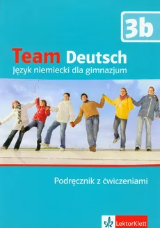 Team Deutsch 3b Podręcznik z ćwiczeniami - Agnes Einhorn, Ursula Esterl, Elke Korner