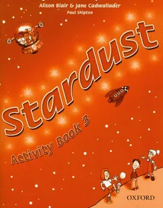 Stardust 3 Activity Book - Alison Blair, Jane Cadwallader, Paul Shipton