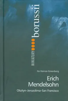 Erich Mendelsohn - Ita Heinze-Greenberg