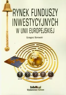 Rynek funduszy inwestycyjnych w Unii Europejskiej - Outlet - Grzegorz Borowski