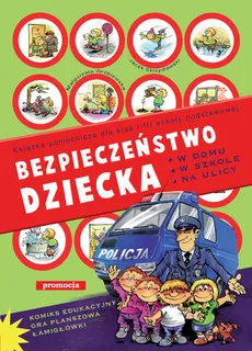 Bezpieczeństwo dziecka w domu w szkole na ulicy - Outlet - Małgorzata Wróblewska