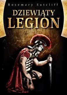 Dziewiąty Legion - Rosemary Sutcliff