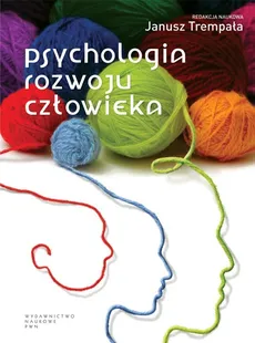 Psychologia rozwoju człowieka Podręcznik akademicki