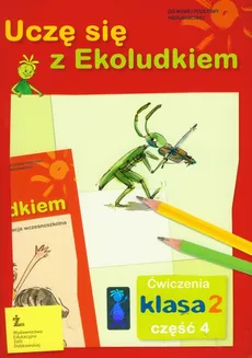 Uczę się z Ekoludkiem 2 ćwiczenia część 4 - Halina Kitlińska-Pięta, Zenona Orzechowska, Magdalena Stępień