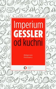 Imperium Gessler od kuchni - Outlet - Małgorzata Pietkiewicz