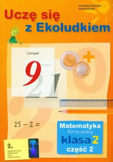 Uczę się z Ekoludkiem 2 matematyka karty pracy część 2 - Margaryta Orzechowska, Iwona Tolak