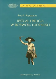 Rytuał i religia w rozwoju ludzkości - Outlet - Rappaport Roy A.