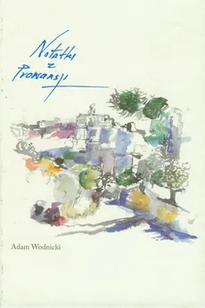 Notatki z Prowansji - Adam Wodnicki
