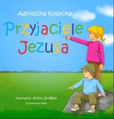 Przyjaciele Jezusa - Agnieszka Kosecka