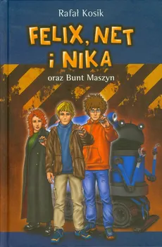 Felix, Net i Nika oraz Bunt Maszyn Tom 8 - Rafał Kosik