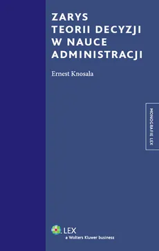 Zarys teorii decyzji w nauce administracji - Ernest Knosala