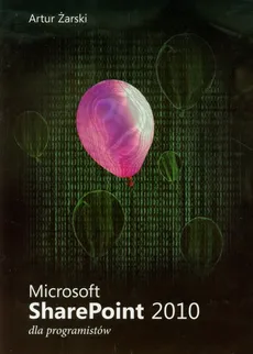 Microsoft SharePoint 2010 dla programistów - Artur Żarski