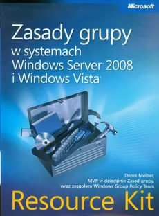 Zasady grupy w systemach Windows Server 2008 i Windows Vista Resource Kit + CD - Outlet - Derek Melber