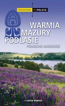 Przewodnik po Polsce. Warmia, Mazury, Podlasie. Północne Mazowsze - Outlet