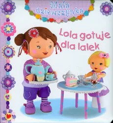 Lola gotuje dla lalek Mała dziewczynka - Belineau Beaumont