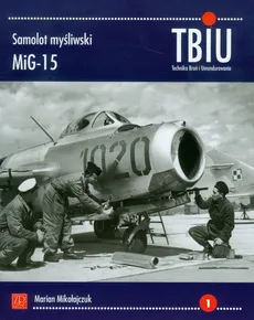 Samolot myśliwski MIG 15 - Marian Mikołajczuk