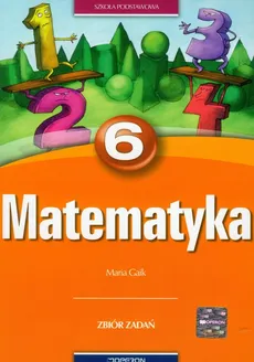 Matematyka 6 zbiór zadań - Maria Gaik