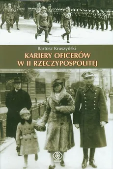 Kariery oficerów w II Rzeczypospolitej - Bartosz Kruszyński
