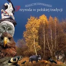 Przyroda w polskiej tradycji - Olga Kłosiewicz, Stefan Kłosiewicz