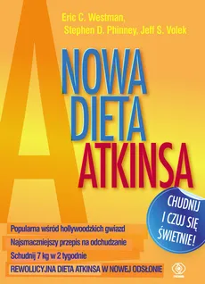 Nowa dieta Atkinsa - Outlet - Westman Eric C., Volek Jeff S., Phinney Stephen D.