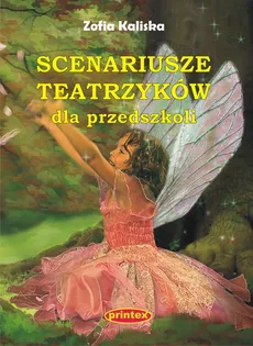 Scenariusze teatrzyków dla przedszkoli - Outlet - Zofia Kaliska