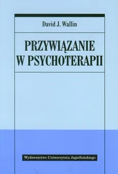 Przywiązanie w psychoterapii - Wallin David J.