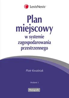 Plan miejscowy w systemie zagospodarowania przestrzennego - Piotr Kwaśniak