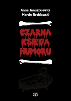 Czarna księga humoru - Anna Januszkiewicz, Marcin Rychlewski