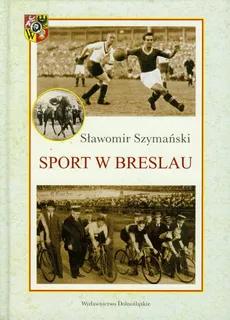 Sport w Breslau - Sławomir Szymański
