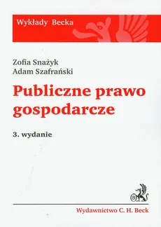 Publiczne prawo gospodarcze - Zofia Snażyk, Adam Szafrański
