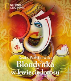Blondynka w kwiecie lotosu - Beata Pawlikowska