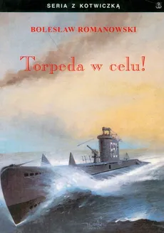 Torpeda w celu - Bolesław Romanowski