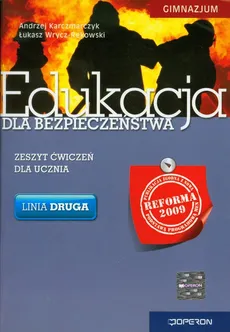 Edukacja dla bezpieczeństwa Zeszyt ćwiczeń Linia druga - Andrzej Karczmarczyk, Łukasz Wrycz-Rekowski