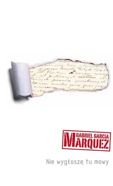 Nie wygłoszę tu mowy - Marquez Gabriel Garcia