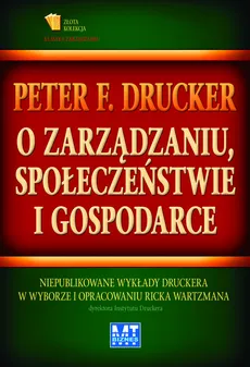 O zarządzaniu, społeczeństwie i gospodarce - Outlet - Drucker Peter F., Rick Wartzman