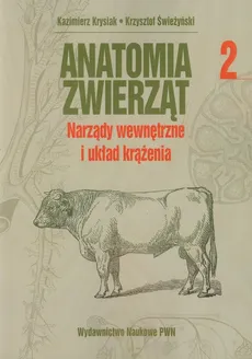 Anatomia zwierząt Tom 2 - Kazimierz Krysiak, Krzysztof Świeżyński