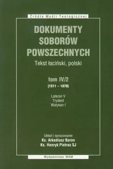 Dokumenty Soborów Powszechnych t.IV/2 - Arkadiusz Baron, Henryk Pietras