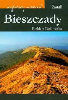Bieszczady Wyprawy marzeń - Elżbieta Dzikowska