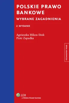 Polskie prawo bankowe - Piotr Zapadka, Agnieszka Mikos-Sitek