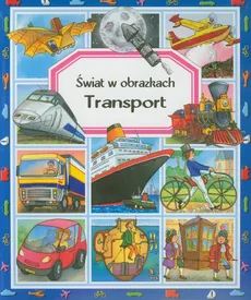 Transport Świat w obrazkach - Emilie Beaumont, Marie-Renee Guilloret